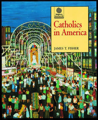 Catholics in America(English, Hardcover, Fisher)