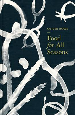 Food for All Seasons(English, Electronic book text, Rowe Oliver)