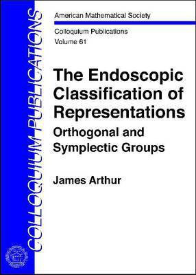 The Endoscopic Classification of Representations(English, Hardcover, Arthur James)