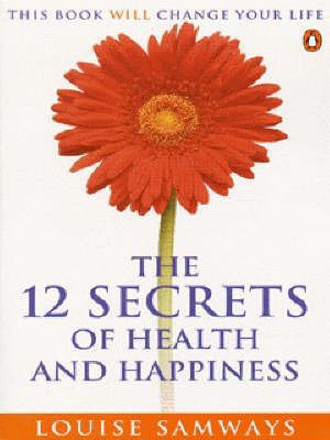 The 12 Secrets of Health and Happiness(English, Paperback, Samways Louise)