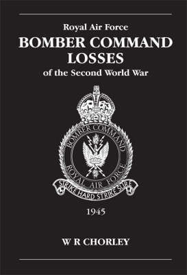 RAF Bomber Command Losses of the Second World War Volume 6(English, Paperback, Chorley W. R)