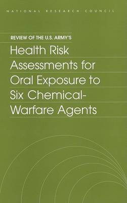 Review of the U.S. Army's Health Risk Assessments for Oral Exposure to Six Chemical-Warfare Agents(English, Paperback, Subcommittee on Chronic Reference Doses for Selected Chemical Warfare Agents)