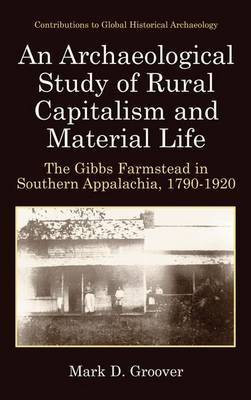 An Archaeological Study of Rural Capitalism and Material Life(English, Electronic book text, Groover Mark D)