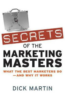 Secrets of the Marketing Masters(English, Electronic book text, Martin Dick)