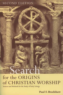 The Search for the Origins of Christian Worship(English, Paperback, Bradshaw Paul F)