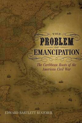The Problem of Emancipation(English, Hardcover, Rugemer Edward Bartlett)