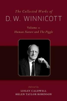 The Collected Works of D. W. Winnicott Volume 11, Human Nature and The Piggle(English, Hardcover, Winnicott D. W.)