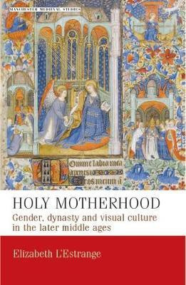 Holy Motherhood(English, Paperback, L'Estrange Elizabeth)