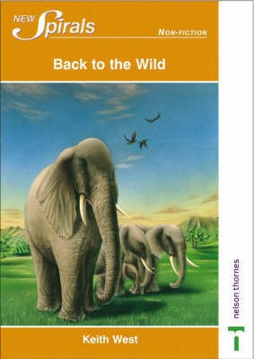 New Spirals - Non-fiction Back to the Wild New edition Edition(English, Paperback, West Keith)