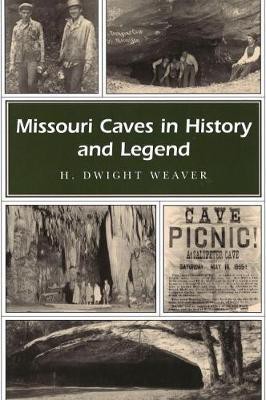 Missouri Caves in History and Legend(English, Electronic book text, Weaver H.Dwight)