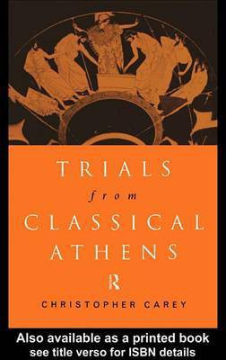 Trials from Classical Athens(English, Electronic book text, (Cl Professor of Greek Carey Christopher)