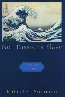 Not Passion's Slave(English, Hardcover, Solomon Robert)