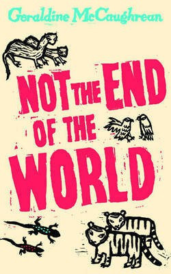 Not the End of the World(English, Hardcover, McCaughrean Geraldine)
