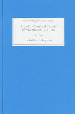 Acts of the Dean and Chapter of Westminster, 1543-1609(English, Hardcover, unknown)