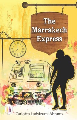 The Marrakech Express(English, Paperback, Ladyizumi Carlotta)