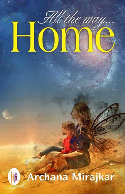 All the way........... home(English, Paperback, Mirajkar Archana)