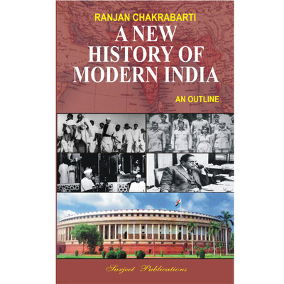 A New History of Modern India An Outline(English, Paperback, Ranjan Chakrabarti)