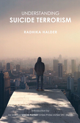 Understanding Suicide Terrorism(English, Hardcover, Radhika Halder)