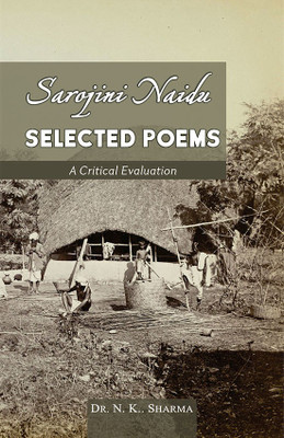 Sarojini Naidu: Selected Poems(English, Paperback, Dr. N. K. Sharma)