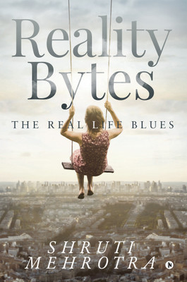 REALITY BYTES(English, Paperback, SHRUTI MEHROTRA)