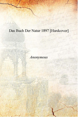 Das Buch der Natur 1897 [Hardcover](German, Hardcover, Anonymous)