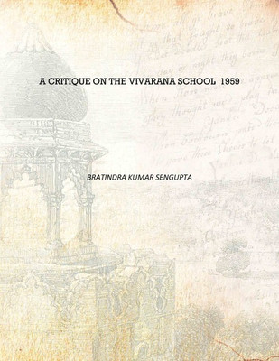 A Critique on the Vivarana School 1959 [Hardcover](English, Hardcover, Bratindra Kumar Sengupta)