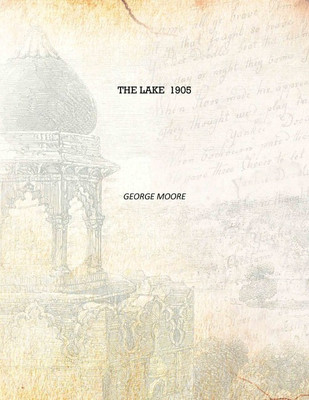 The Lake 1905 [Hardcover](English, Hardcover, George Moore)