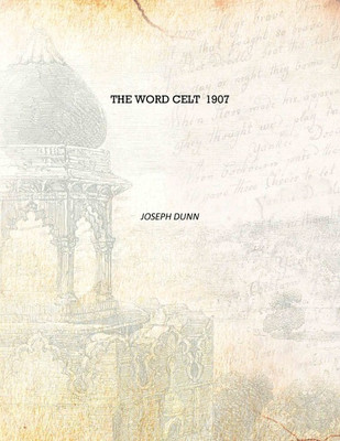 The word Celt 1907 [Hardcover](English, Hardcover, Joseph Dunn)