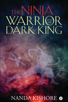 The Ninja Warrior and The Dark King(English, Paperback, Nandha Kishore)