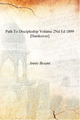 path to discipleship Volume 2nd ed 1899 [Hardcover](English, Hardcover, Annie Besant)