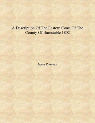 A description of the eastern coast of the county of Barnstable 1802 [Hardcover](English, Hardcover, James Freeman)
