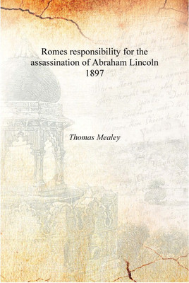 Romes responsibility for the assassination of Abraham Lincoln 1897 [Hardcover](English, Hardcover, Thomas Mealey)