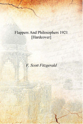 Flappers and philosophers 1921 [Hardcover](English, Hardcover, F. Scott Fitzgerald)