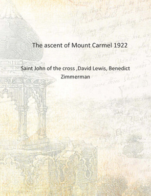 The ascent of Mount Carmel 1922 [Hardcover](English, Hardcover, Saint John of the cross ,David Lewis, Benedict Zimmerman)
