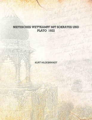 Nietzsches Wettkampf mit Sokrates und Plato 1922 [Hardcover](German, Hardcover, Kurt Hildebrandt)