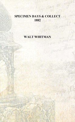 Specimen days & collect 1882 [Hardcover](English, Hardcover, Walt Whitman)