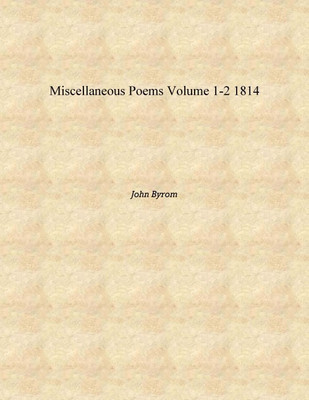 Miscellaneous Poems Volume Volume 1-2 1814 [Hardcover](English, Hardcover, John Byrom)