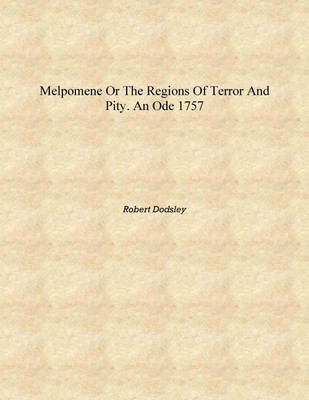 Melpomene Or the Regions of Terror and Pity. An Ode 1757 [Hardcover](English, Hardcover, Robert Dodsley)