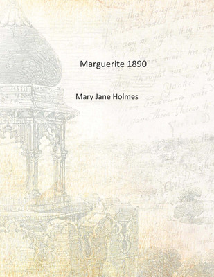 Marguerite 1890 [Hardcover](English, Hardcover, Mary Jane Holmes)