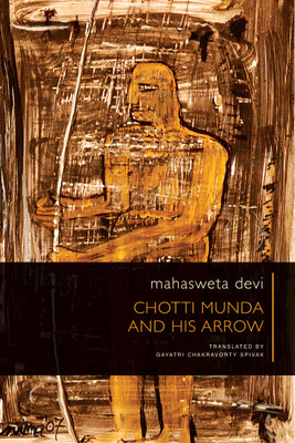 Chotti Munda and his Arrow(English, Paperback, Mahasweta Devi)