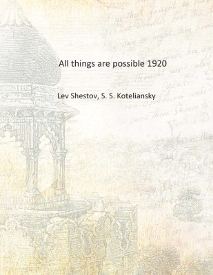 All things are possible 1920 [Hardcover](English, Hardcover, Lev Shestov, S. S. Koteliansky)