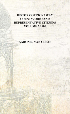 History of Pickaway County, Ohio and representative citizens Volume 2 1906 [Hardcover](English, Hardcover, Aaron R. Van Cleaf)