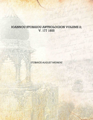 Ioannou Stobaiou Anthologion Volume 2; v. 177 1855 [Hardcover](Others, Hardcover, Stobaios August Meineke)