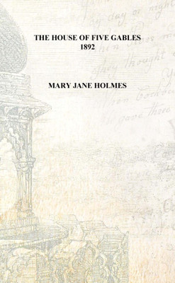 The house of five gables 1892 [Hardcover](English, Hardcover, Mary Jane Holmes)