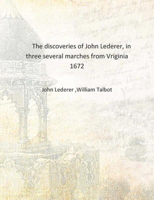 The discoveries of John Lederer, in three several marches from Vriginia 1672 [Hardcover](English, Hardcover, John Lederer ,William Taot)