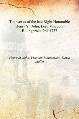 The works of the late Right Honorable Henry St. John, Lord Viscount Bolingbroke Volume 2nd 1777 [Hardcover](English, Hardcover, Henry St. John, Viscount Bolingbroke, David Mallet)