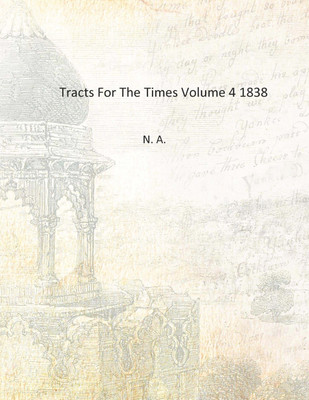 Tracts For The Times Volume 4 1838 [Hardcover](English, Hardcover, N. A.)