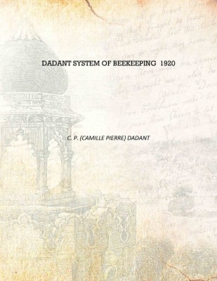 Dadant system of beekeeping 1920 [Hardcover](English, Hardcover, C. P. (Camille Pierre) Dadant)