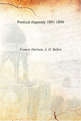 Poetical rhapsody Volume 1891 1890 [Hardcover](English, Hardcover, Francis Davison, A. H. Bullen)
