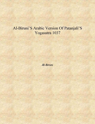 Al-Biruni’s Arabic Version of Patanjali’s Yogasutra 1037 [Hardcover](English, Hardcover, Al-Biruni)